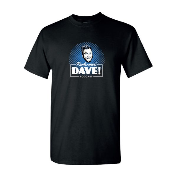 T-Shirt Unisexe - Parle Moé Dave Podcast - noir